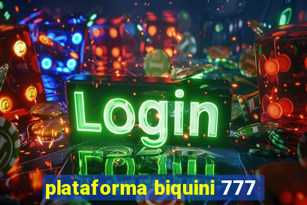 plataforma biquini 777